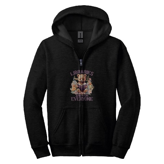 Libraries Are For Everyone Bear Book Reader Librarian Zip Hoodies