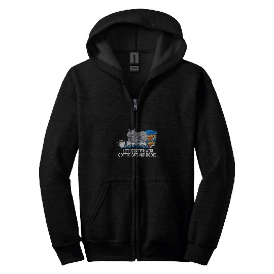Life Is Better With Coffee Cats And Books Bookworm Booklover Zip Hoodies