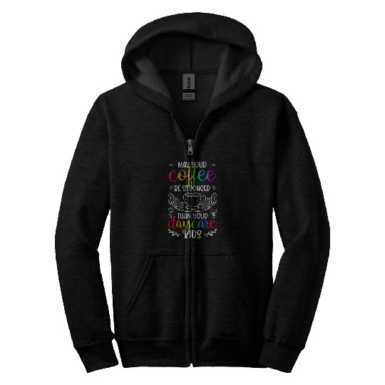 Funny Daycare Provider Coffee Daycare Teacher Zip Hoodies