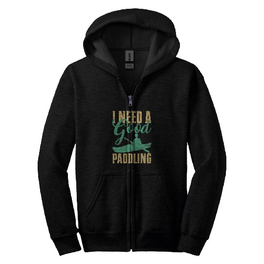 I Need A Good Paddling Funny Rowing Canoe Kajak Zip Hoodies
