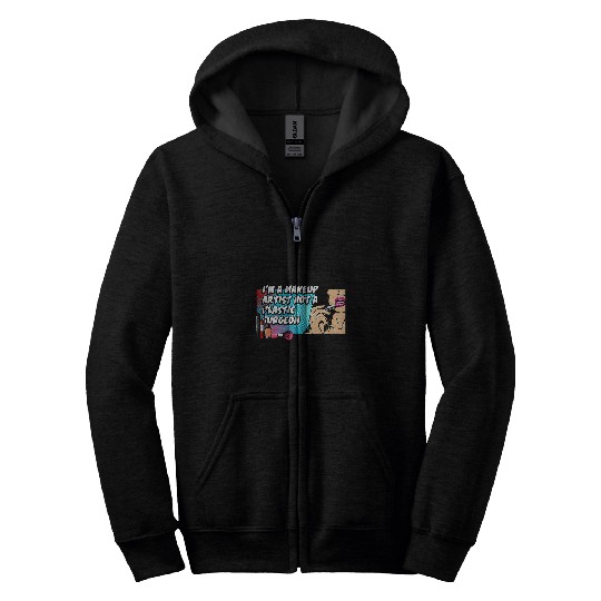 Makeup Artist Not Plastic Surgeon Beautician Lifestyle Zip Hoodies