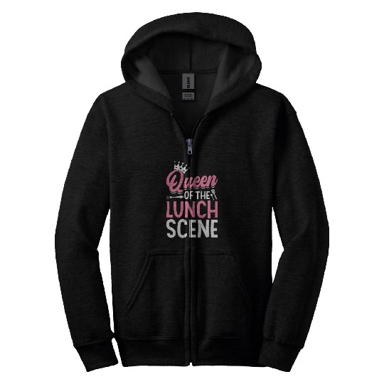 Cafeteria Worker Queen Queen Of The Lunch Scene Zip Hoodies