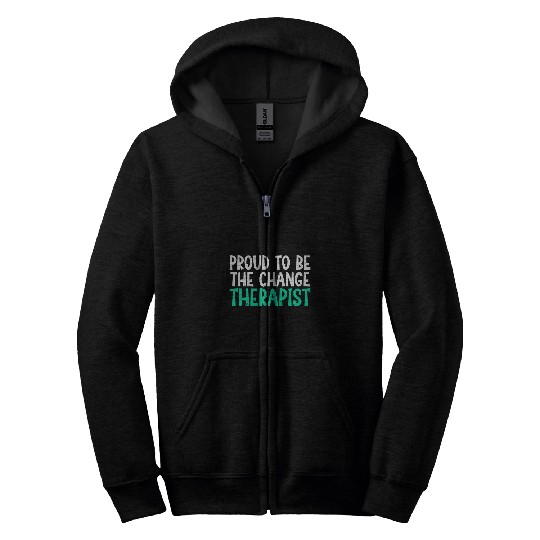 Proud to be the change Therapist Zip Hoodies