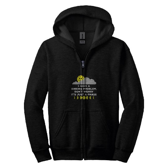 Dinking Problem Phases Of The Moon Pickleball Funny Pun 1 Zip Hoodies