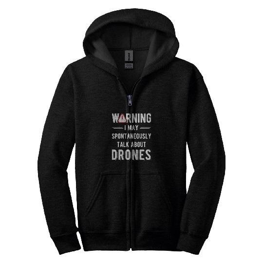 Funny Drone Pilot Quote Quadcopter Drone Zip Hoodies