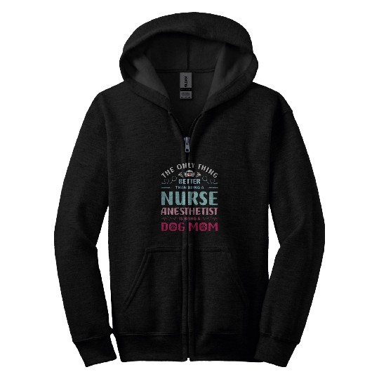 nurses Practitioner Clinical Anesthesist nurses Dog Mom Zip Hoodies