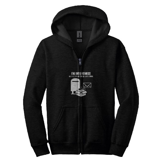 Im Into Fitness Whole Package Postal Funny Postal Worker Zip Hoodies