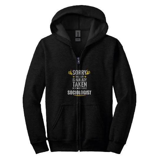 Guy already taken by a Smart and Sexy Sociologist fun Zip Hoodies
