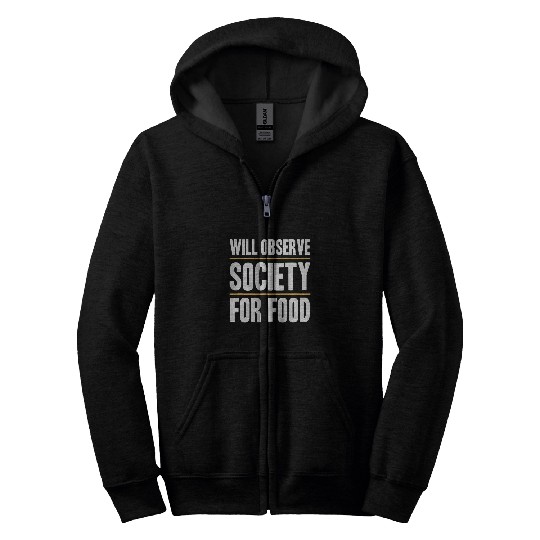 Will Observe Society for Food Sociologist Sociology Zip Hoodies