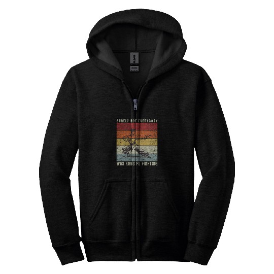 surely not everybody was kung fu fighting sport sarcastic 4 Zip Hoodies