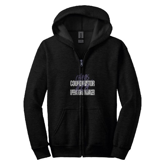 Chaos Coordinator AKA Operations Manager Zip Hoodies