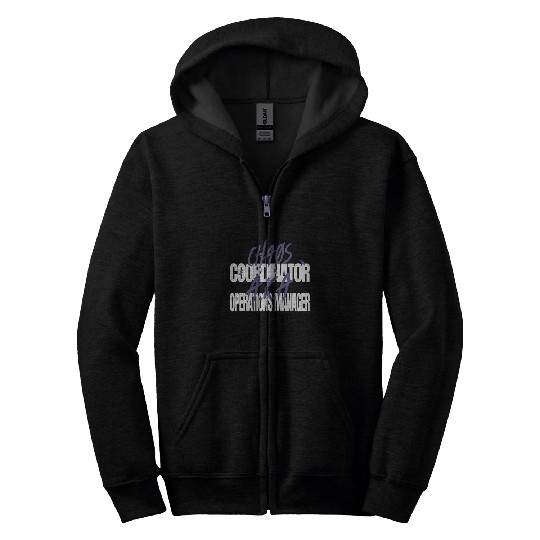 Chaos Coordinator AKA Operations Manager Zip Hoodies