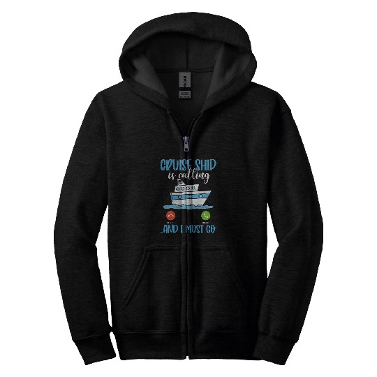 Cruise Ship Is Calling And I Must Go Cruising Boat Vacation Zip Hoodies