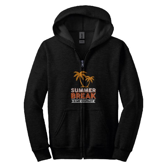 Summer Break Is My CoPilot Zip Hoodies