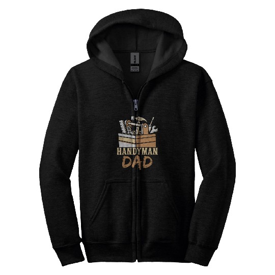 Handyman Dad Worker Tinkerer Diy Hobby Father Daddy Papa Zip Hoodies