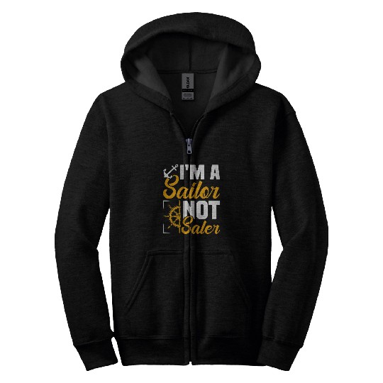 Im A Sailor Not Saler Funny Sailing Sailboat Yacht Graphic Zip Hoodies