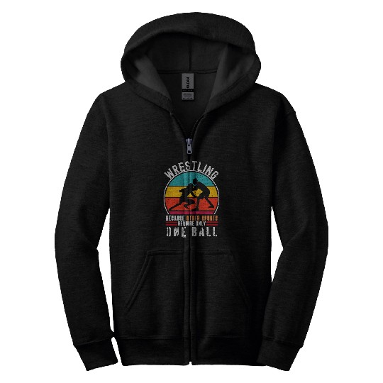 Wrestling Because Other Sports Require One Ball Wrestler Tee Zip Hoodies