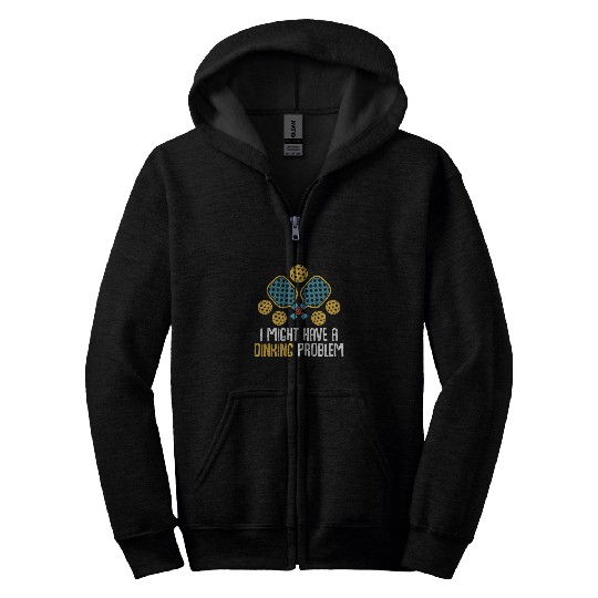 Might Have Dinking Problem Pickleball Player Paddle Graphic Zip Hoodies