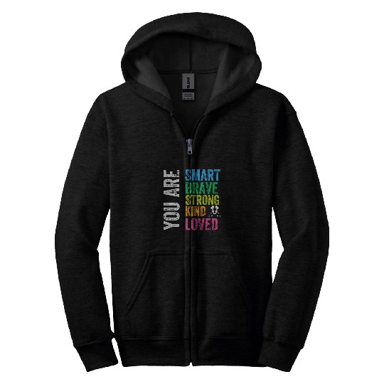 You are SMART BRAVE STRONG KIND LOVED MOTIVATION TEACHER KID Zip Hoodies