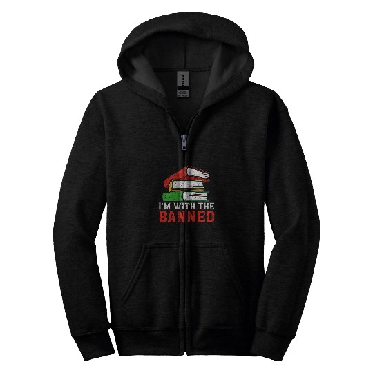 Im With the Banned Funny Book Readers I Read Banned Books 13 Zip Hoodies