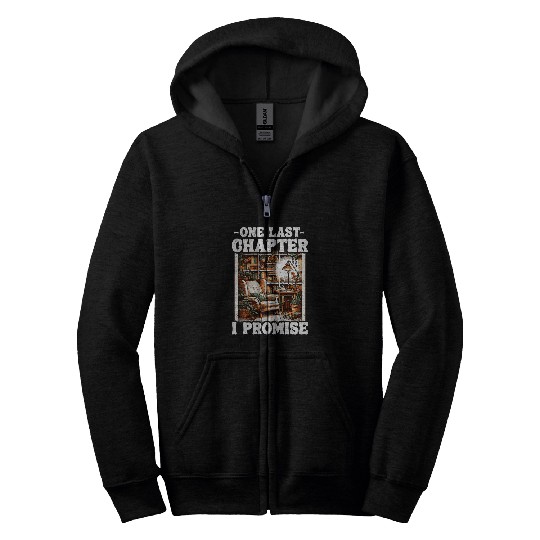 One Last Chapter I Promise Book Lover Funny Book Zip Hoodies