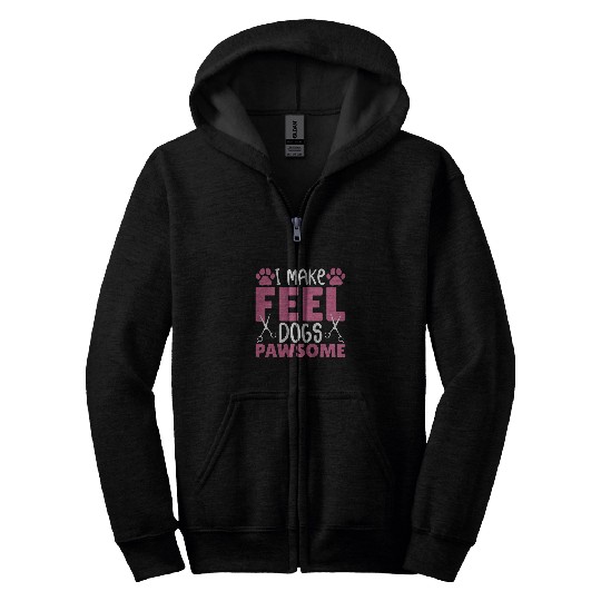 Dog Grooming I Make Feel Dogs Pawsome Dog Groomer Zip Hoodies
