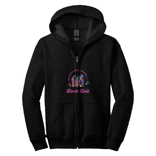 My Favorite Night of the Week is Book Club Reading Books Zip Hoodies