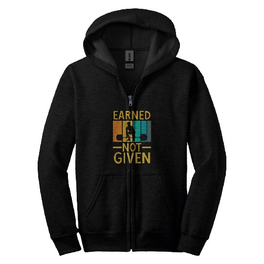 Earned Not Given Sports Fitness Workout Weightlifting Zip Hoodies