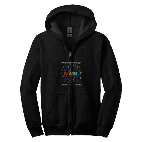 Funny Math Quote Why Was The Math Book Sad Math Lovers Zip Hoodies