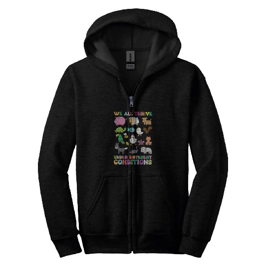 We All Thrive Under Different Conditions Autism Teacher Zip Hoodies