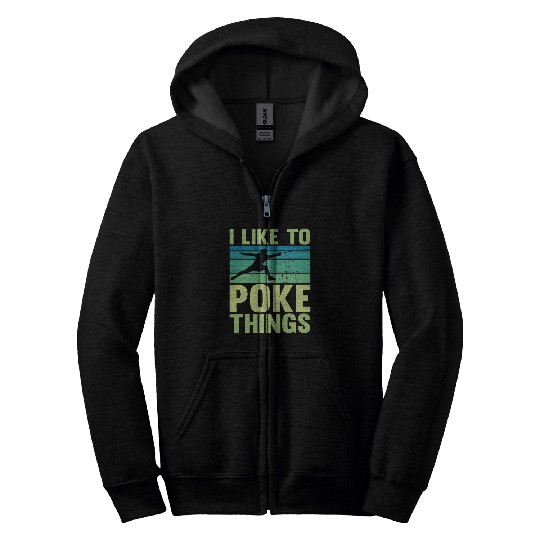Fencing i like to poke things fencer retro Zip Hoodies