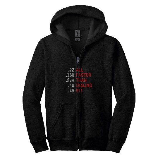 All Faster Than Dialing 911 Weapon Bullet Ammo Zip Hoodies
