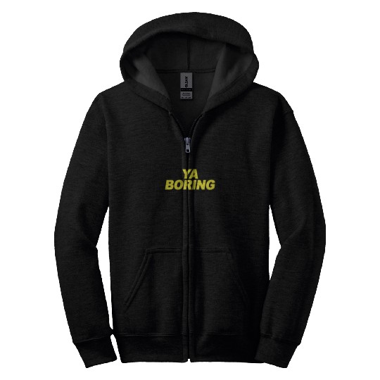 Ya Boring Brooklyn Nine Nine B99 Quotes Zip Hoodies