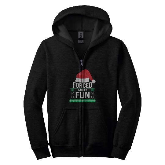 Forced Family Fun Sarcastic Christmas Quote Funny Zip Hoodies