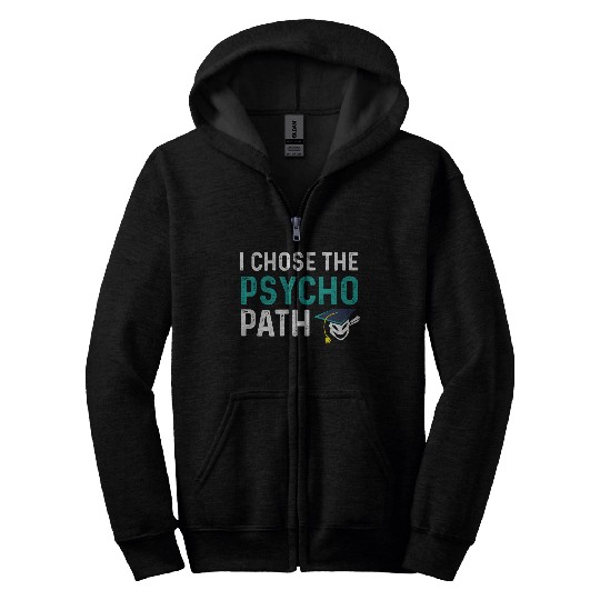 Psycho Path College Graduate Gift Zip Hoodies