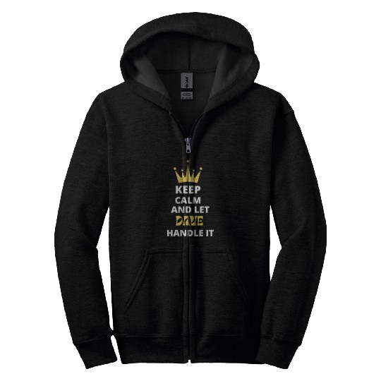 Keep Calm and Let Dave Zip Hoodies