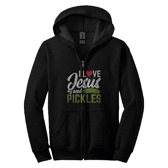 I Love Jesus And Pickles Zip Hoodies