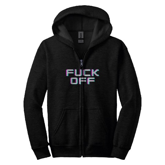 FUCK OFF. Rude quotes. Misanthropic quotes Zip Hoodies