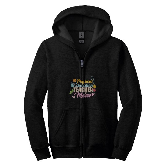 Physical Education Teacher Mom Phys Ed Zip Hoodies