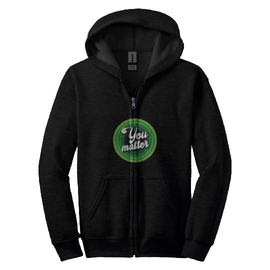 You Matter Green Mental Health Zip Hoodies
