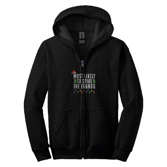 Most Likely To Spike The Eggnog Santa Christmas Zip Hoodies
