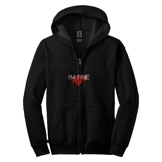 I'm fine design, funny & bloody design Zip Hoodies