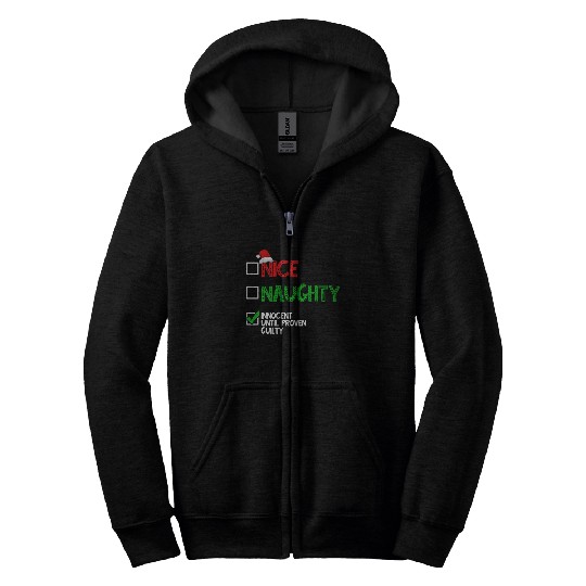 Nice Naughty Innocent Until Proven Guilty Zip Hoodies