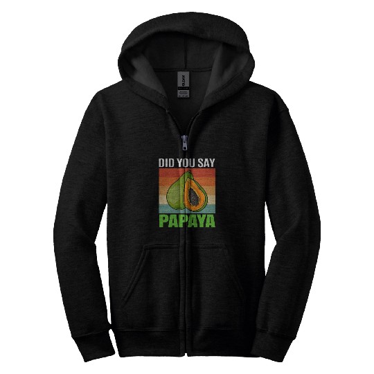 Did You Say Papaya Zip Hoodies