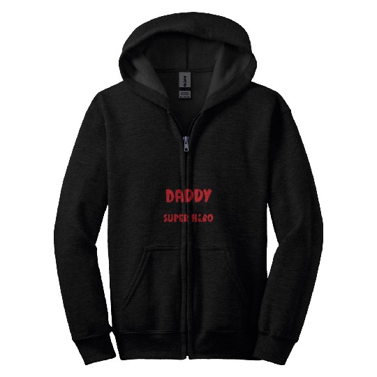 Daddy is my super hero Zip Hoodies