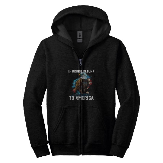 If Drunk Return to America Beer Drinker American Zip Hoodies