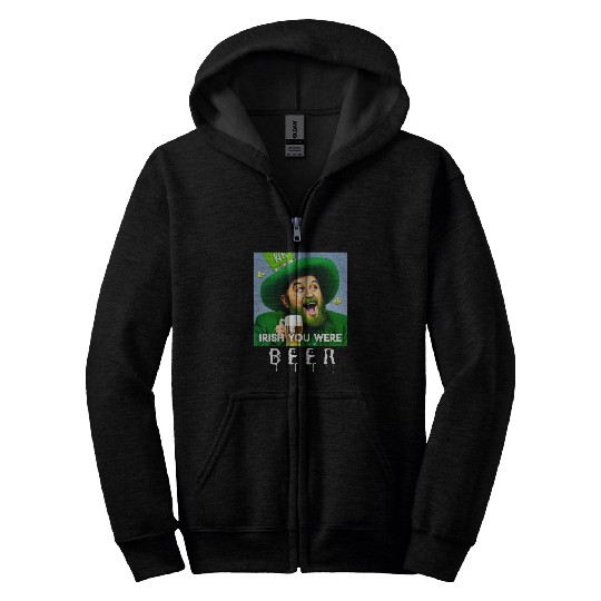 IRISH you were Beer Zip Hoodies