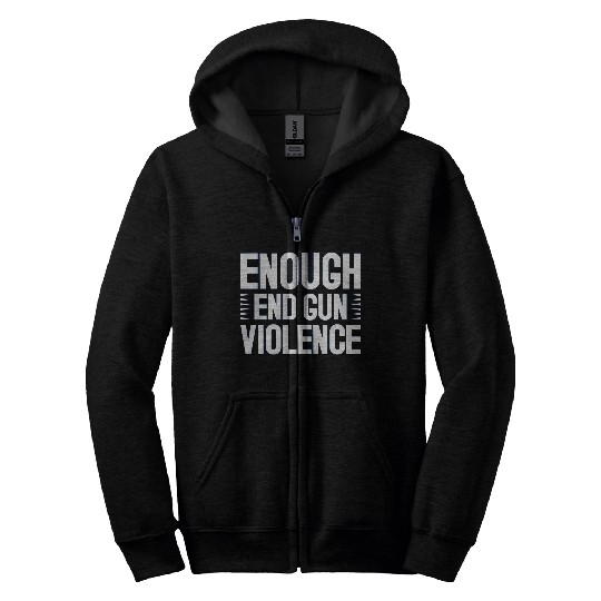 Enough End Gun Violence Zip Hoodies