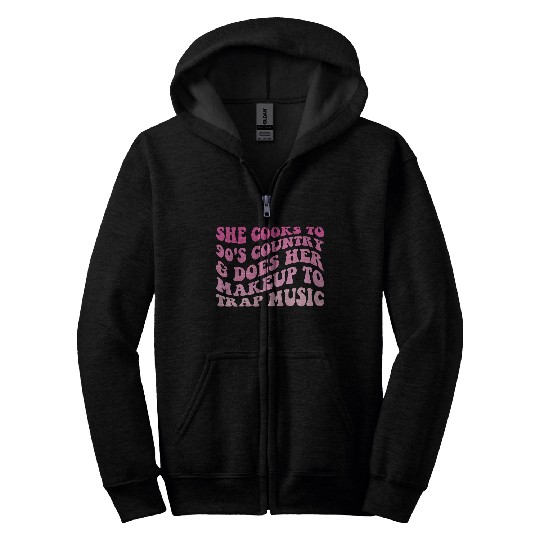 She Cooks To 90’s Country & Does Her Makeup To Tra Zip Hoodies