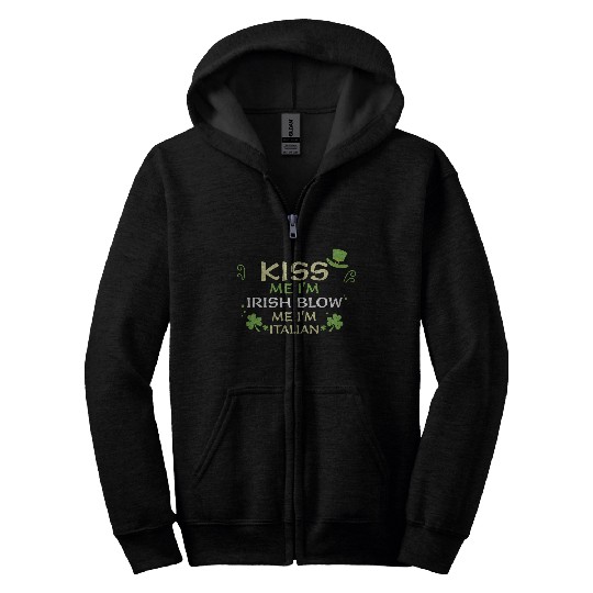 Kiss Me I'm Irish Blow Me I'm It... Zip Hoodies